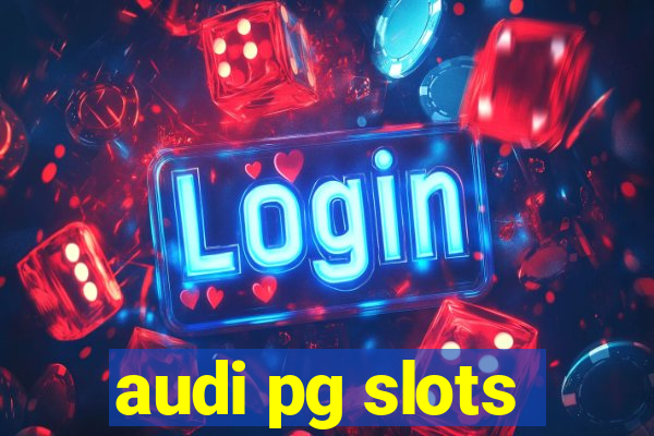 audi pg slots